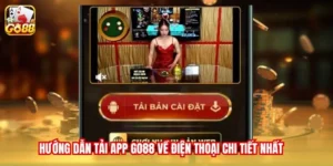 Hướng Dẫn Tải App Go88 Về Điện Thoại Chi Tiết Nhất