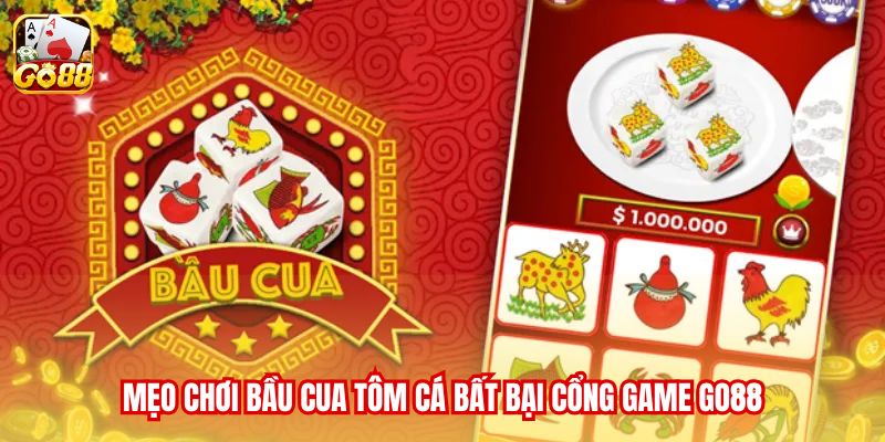 Mẹo chơi bầu cua tôm cá bất bại cổng game Go88
