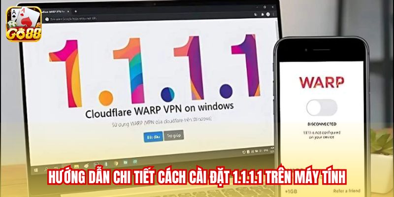 Hướng dẫn chi tiết cách cài đặt 1.1.1.1 trên máy tính
