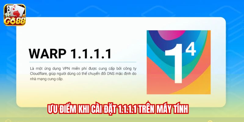 Ưu điểm khi cài đặt 1.1.1.1 trên máy tính
