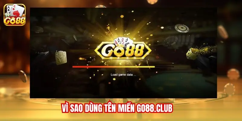 Vì sao dùng tên miền go88.club