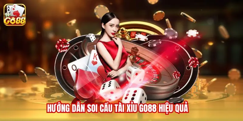 Hướng dẫn soi cầu Tài xỉu Go88 hiệu quả